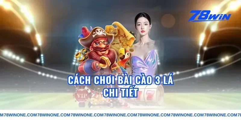 Cách chơi bài cào 3 lá chi tiết