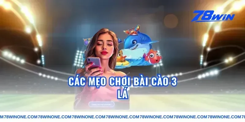 Các mẹo chơi bài cào 3 lá