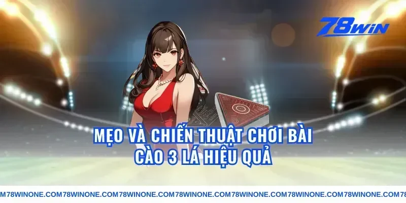 Mẹo Và Chiến Thuật Chơi Bài Cào 3 Lá Hiệu Quả