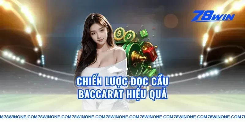 Chiến lược đọc cầu baccarat hiệu quả