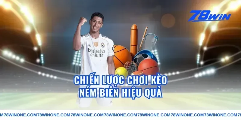 Chiến lược chơi kèo ném biên hiệu quả