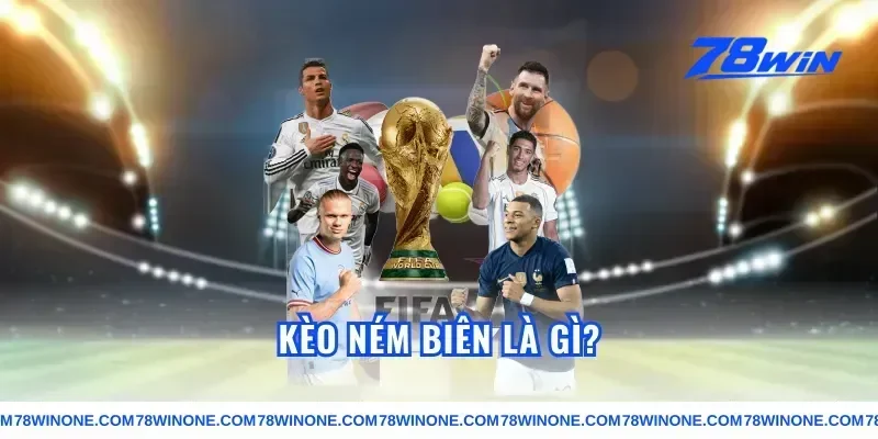 Kèo ném biên là gì?