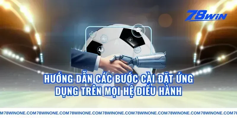 Hướng Dẫn Các Bước Cài Đặt Ứng Dụng Trên Mọi Hệ Điều Hành