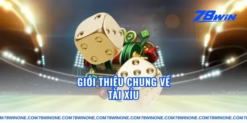 Giới thiệu chung về tài xỉu