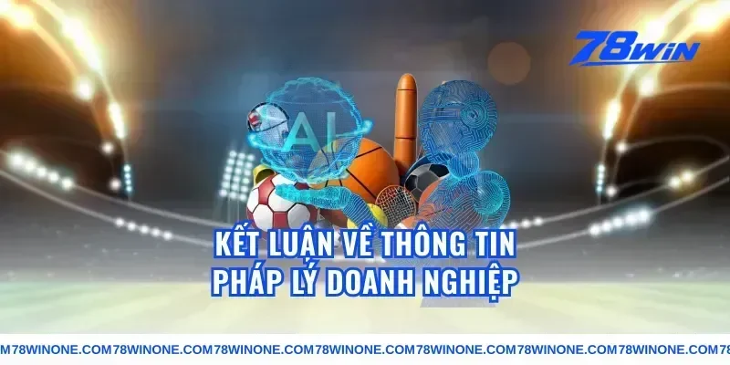 Kết luận về thông tin pháp lý doanh nghiệp