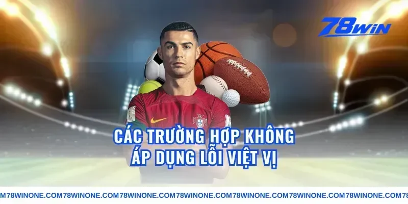 Các trường hợp không áp dụng lỗi việt vị