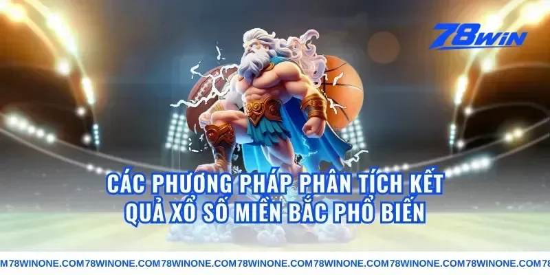 Các Phương Pháp Phân Tích Kết Quả Xổ Số Miền Bắc Phổ Biến